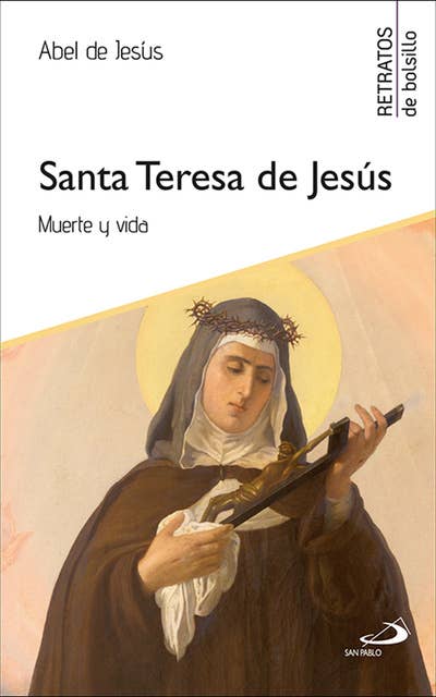 Santa Teresa de Jesús: Muerte y vida