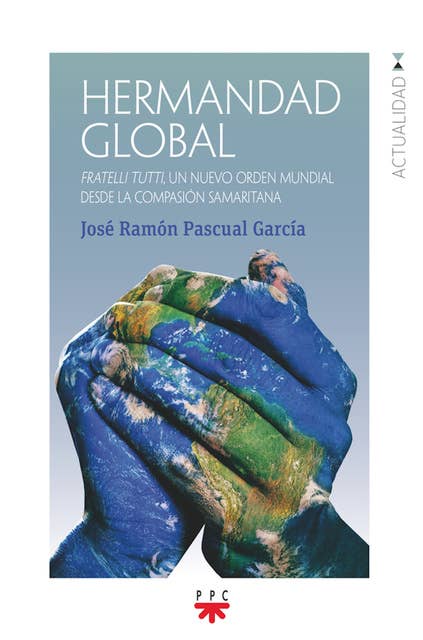 Hermandad global: Fratelli tutti, un nuevo orden mundial desde la compasión samaritana