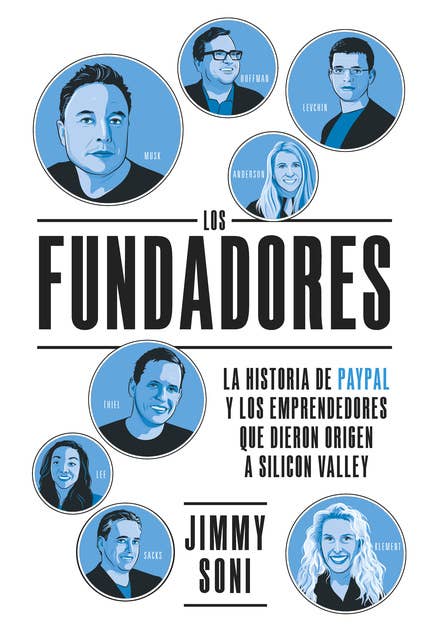 Los Fundadores: La historia de Paypal y de los emprendedores  que crearon Silicon Valley