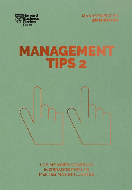Management Tips 2. Serie Management en 20 minutos: Los mejores consejos inspirados por las mentes más brillantes