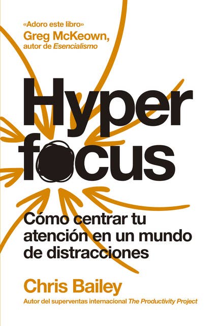 Cover for Hyperfocus (2ª ed): Cómo centrar tu atención en un mundo de distracciones