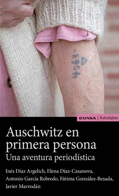 Auschwitz en primera persona: Una aventura periodística