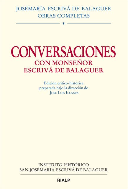 Conversaciones con Mons. Escrivá de Balaguer: Edición Crítico-Histórica