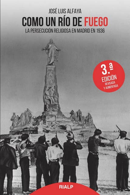 Como un río de fuego: La persecución religiosa en Madrid en 1936