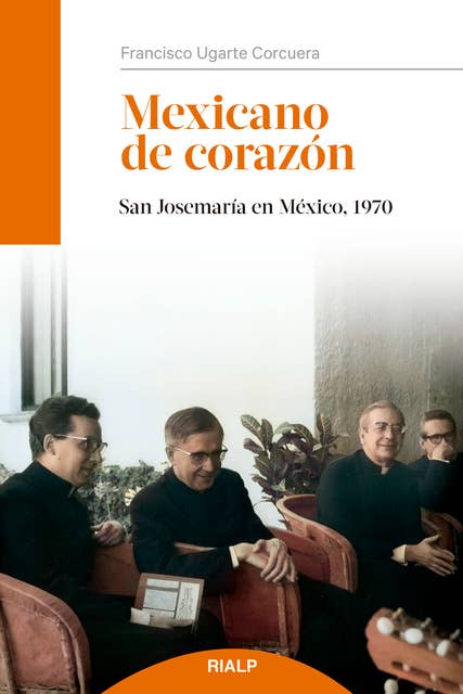 Mexicano de corazón: San Josemaría en México, 1970