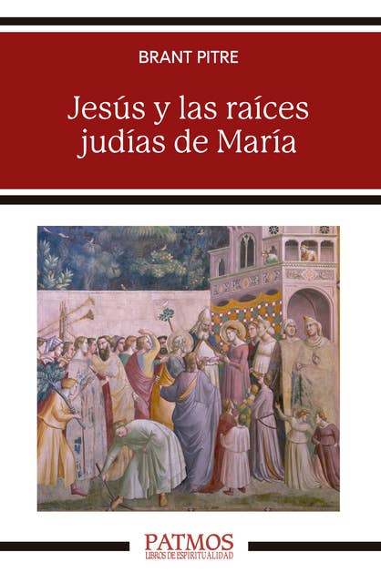 Jesús y las raíces judías de María: Descubrir a la madre del Mesías