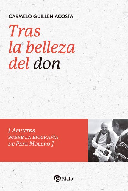 Tras la belleza del don: Apuntes sobre la biografía de Pepe Molero