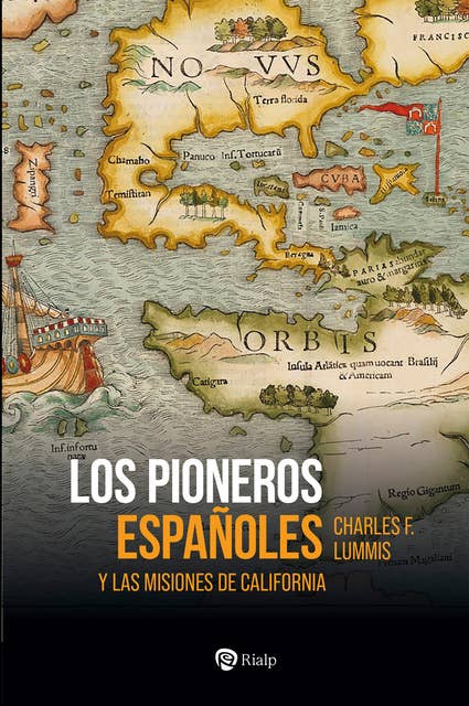 Los pioneros españoles: Y las misiones de California