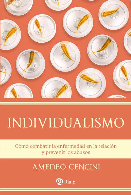 Individualismo: Cómo combatir la enfermedad en la relación y prevenir los abusos