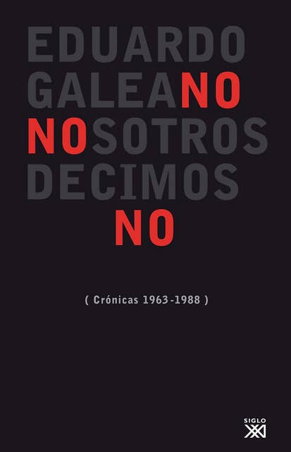 Nosotros decimos no: Crónicas (1963/1988)