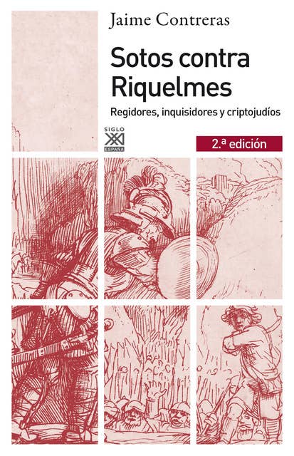 Sotos contra Riquelmes: Regidores, inquisidores y criptojudíos