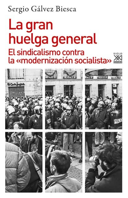 La gran huelga general: El sindicalismo contra la "modernización socialista"