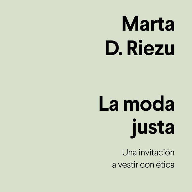 La moda justa by Marta D. Riezu