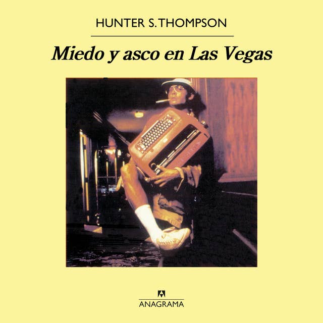 Miedo y asco en Las Vegas by Hunter S. Thompson