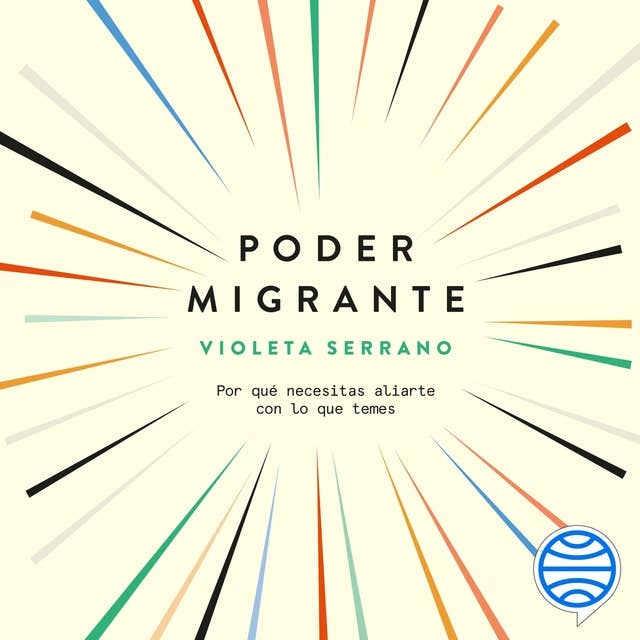 Poder migrante: Por qué necesitas aliarte con lo que temes