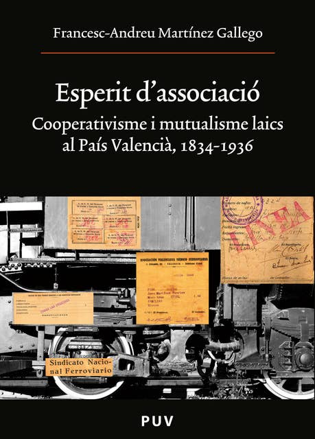 Esperit d'associació: Cooperativisme i mutualisme laics al País Valencià, 1834-1936