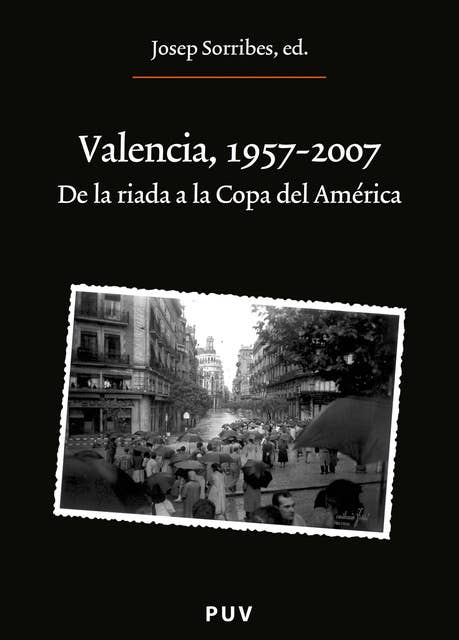 Valencia, 1957-2007: De la riada a la Copa del América
