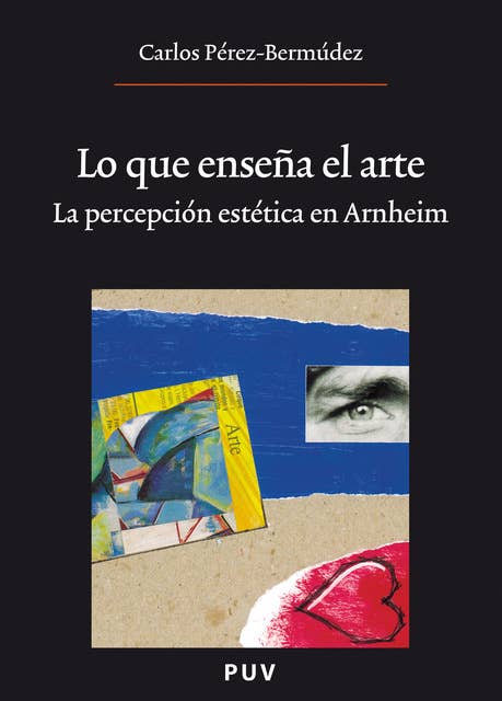 Lo que enseña el arte, (2a ed.): La percepción estética en Arnheim