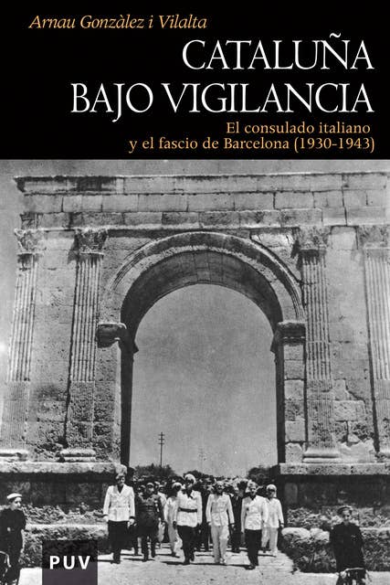 Cataluña bajo vigilancia: El consulado italiano y el fascio de Barcelona (1930-1943)