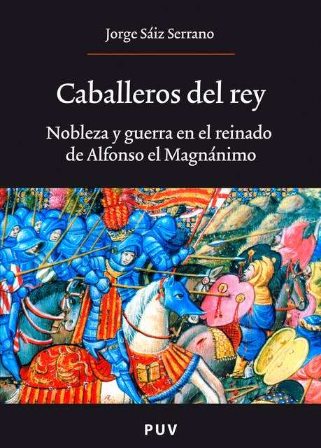 Caballeros del rey: Nobleza y guerra en el reinado de Alfonso el Magnánimo