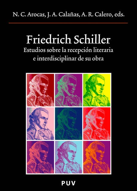 Friedrich Schiller: Estudios sobre la recepción literaria e interdisciplinar de su obra