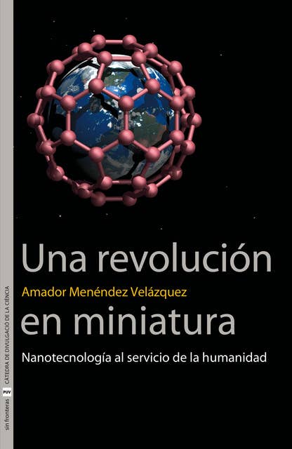 Una revolución en miniatura: Nanotecnología al servicio de la humanidad