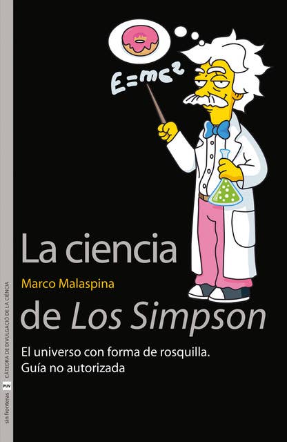 La ciencia de Los Simpson: El universo con forma de rosquilla. Guía no autorizada