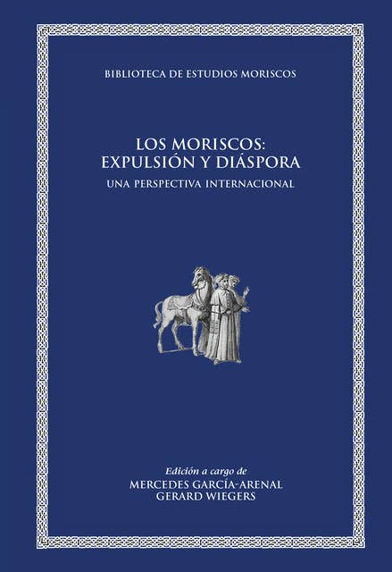 Los moriscos: expulsión y diáspora: Una perspectiva internacional