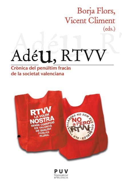 Adéu, RTVV: Crònica del penúltim fracàs de la societat valenciana