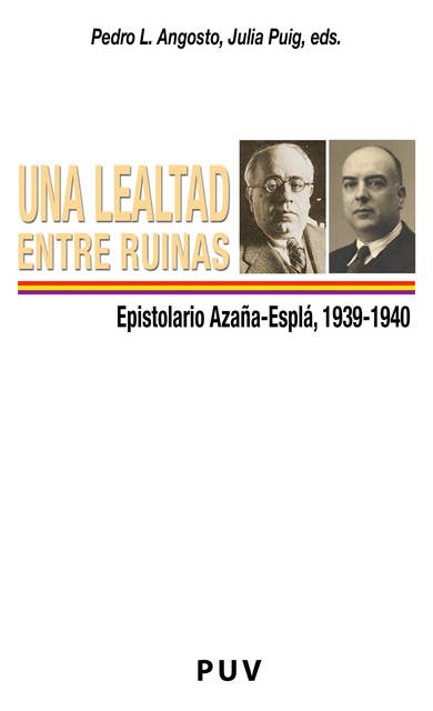 Una lealtad entre ruinas: Epistolario Azaña-Esplá, 1939-1940