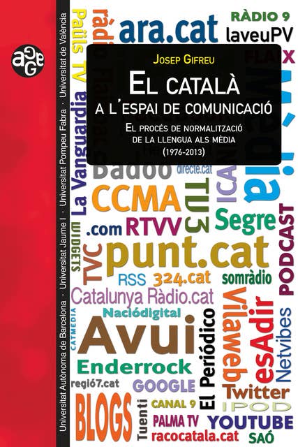 El català a l'espai de comunicació: El procés de normalització de la llengua als mèdia (1976-2013)