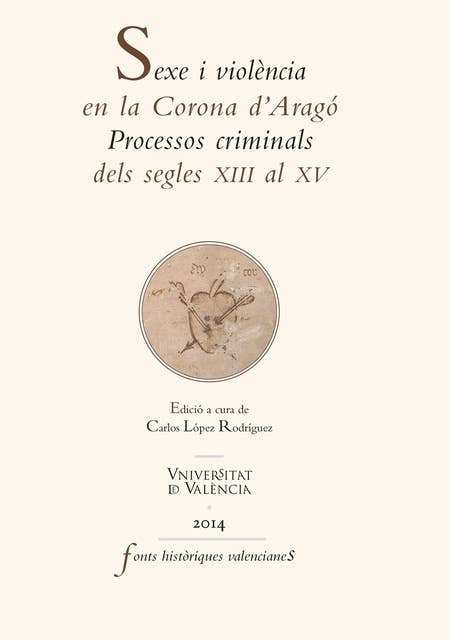 Sexe i violència en la Corona d'Aragó: Processos criminals dels segles XIII al XV