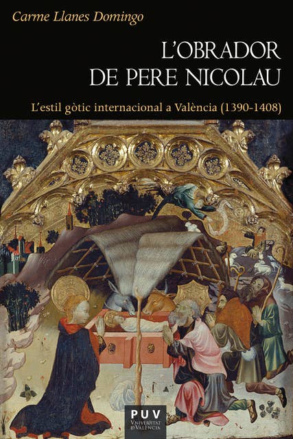 L'obrador de Pere Nicolau: L'estil gòtic internacional a València (1390-1408)