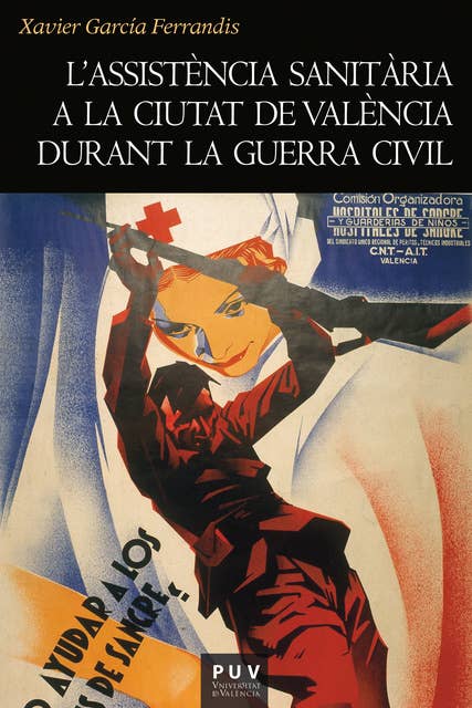 L'assistència sanitària a la ciutat de València durant la Guerra Civil: 1936-1939