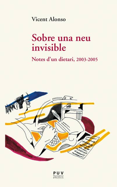 Sobre una neu invisible: Notes d'un dietari, 2003-2005