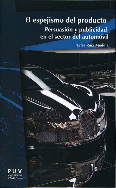 El espejismo del producto: Persuasión y publicidad en el sector del automóvil