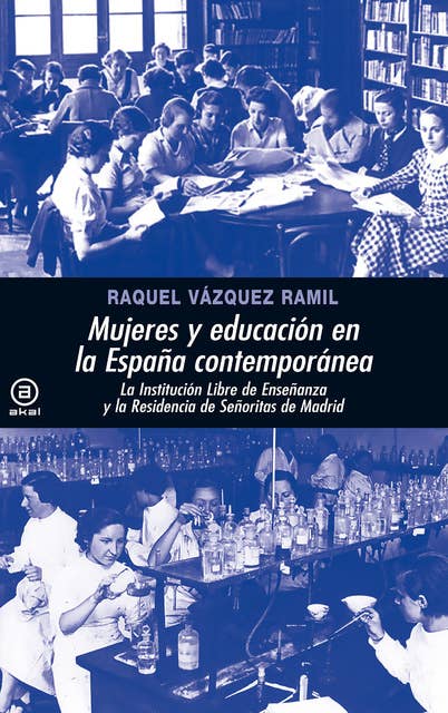 Mujeres y educación en la España contemporánea: La Institución Libre de Enseñanza y su estela: la Residencia de Señoritas de Madrid