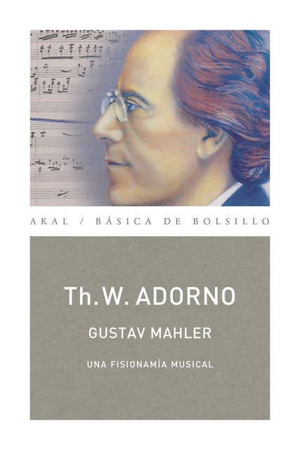 Gustav Mahler. Una fisionomía musical (Monografías musicales): Obra completa 13/2