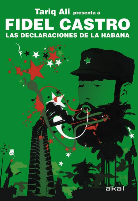 Fidel Castro. Las declaraciones de La Habana: Tariq Ali presenta a Fidel Castro