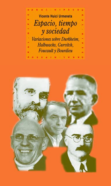 Cover for Espacio, tiempo y sociedad: Variaciones sobre Durkheim, Halbwachs, Gurvitch, Foucault y Bourdieu