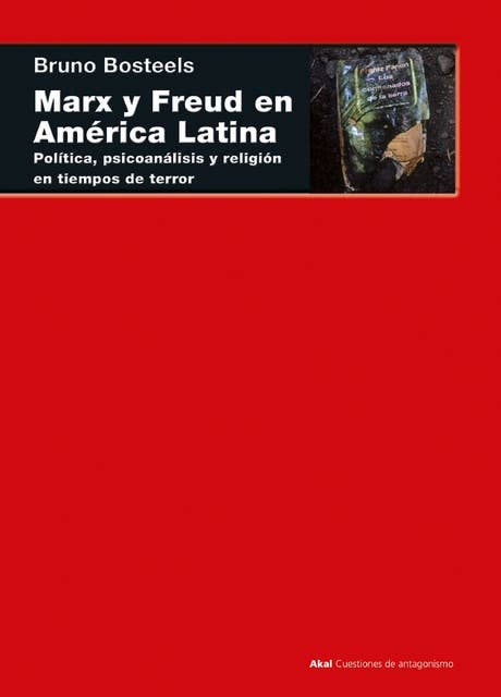 Marx y Freud en América Latina: Política, psicoanálisis y religión en los tiempos del terror