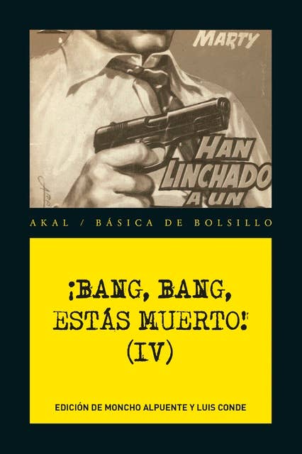 ¡Bang, bang, estás muerto IV !: Las mejores historias del género policiaco popular