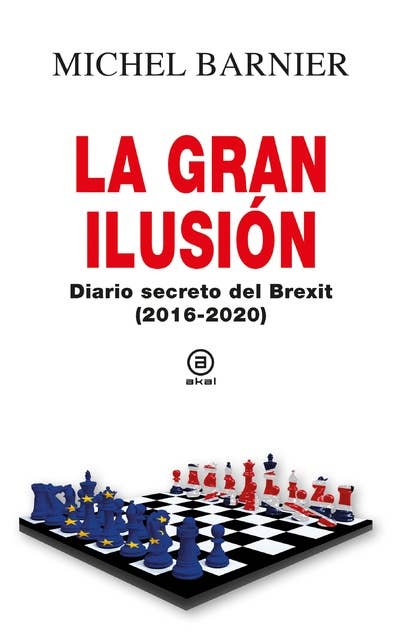 La gran ilusión: Diario secreto del Brexit (2016-2020)