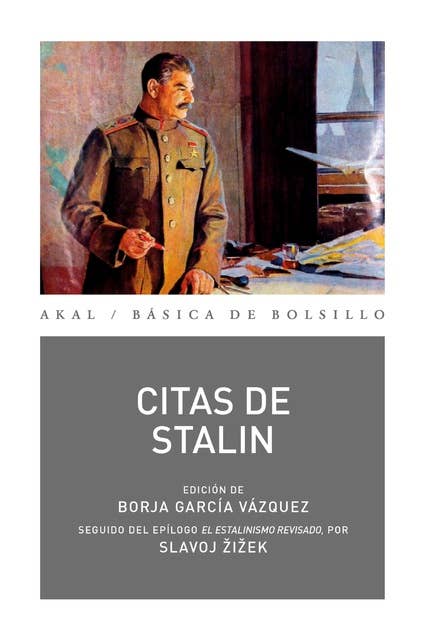 Citas de Stalin: Edición de Borja García Vázquez. Seguido de El estalinismo revisado, por Slavoj Žižek