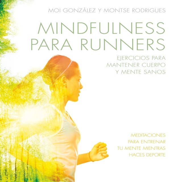 Mindfulness para runners: Ejercicios para mantener cuerpo y mente sanos