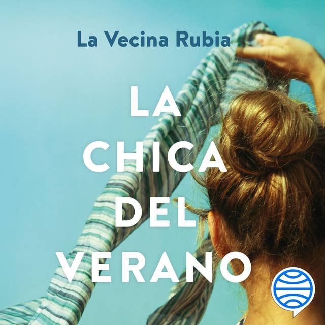 La chica del verano: Los finales felices son para los valientes by La Vecina Rubia