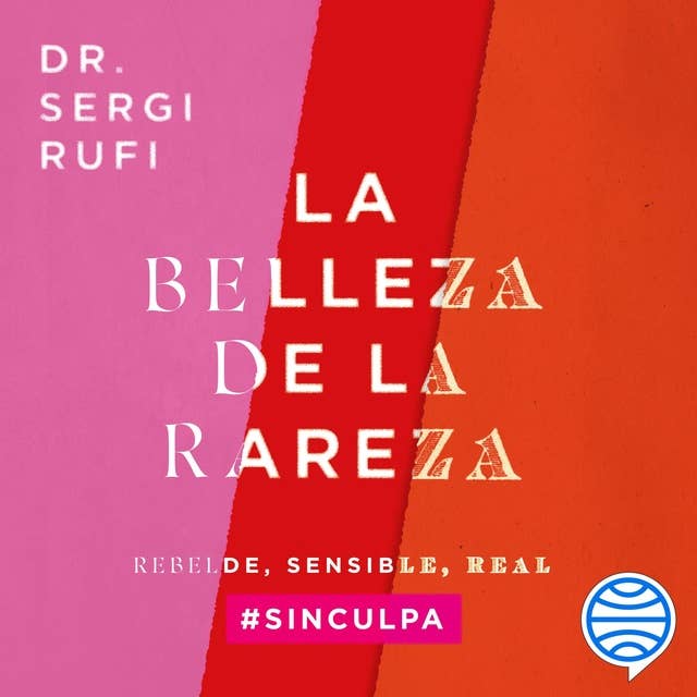 La belleza de la rareza: Rebelde, sensible, real #sinculpa