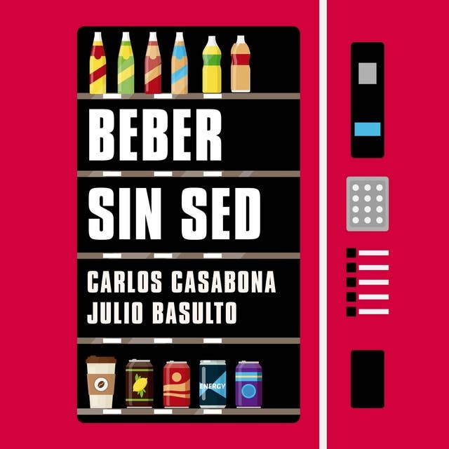 Cover for Beber sin sed: Guía para elegir bien lo que bebes