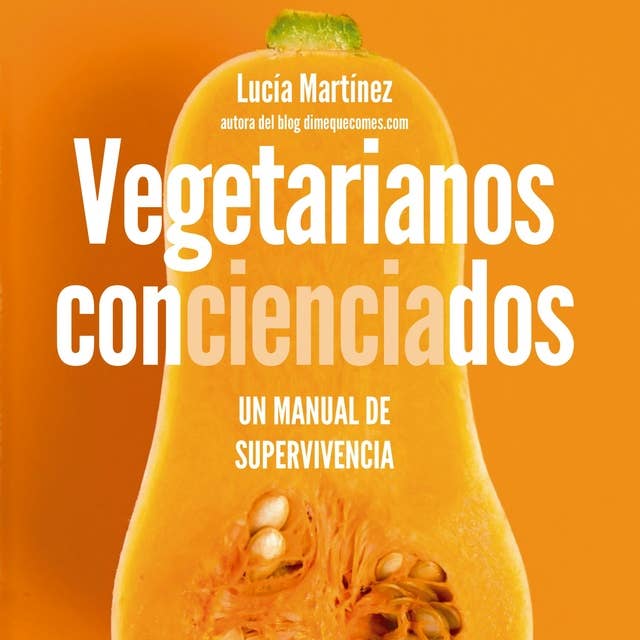 Vegetarianos concienciados: Un manual de supervivencia