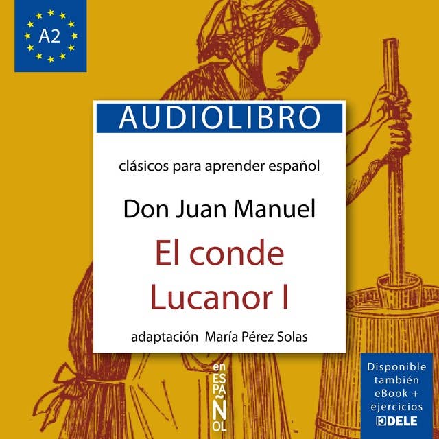 El conde Lucanor 1: Clásicos para aprender español. Nivel A2